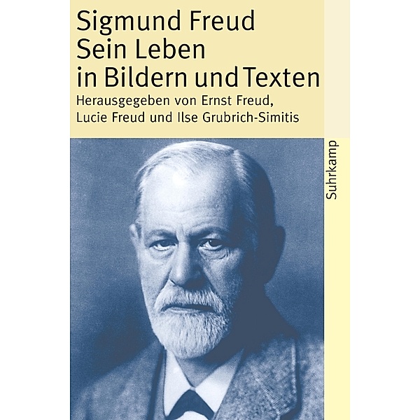 Sigmund Freud, Sein Leben in Bildern und Texten, Sigmund Freud