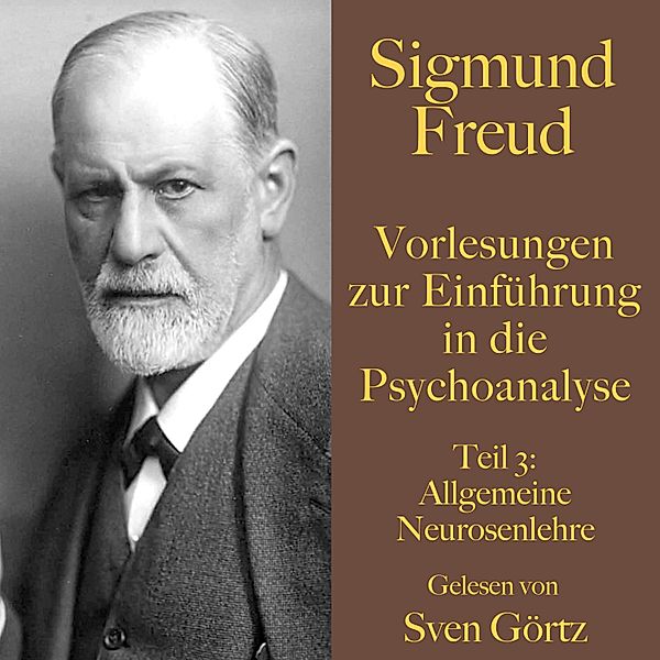 Sigmund Freud: Vorlesungen zur Einführung in die Psychoanalyse - Sigmund Freud: Vorlesungen zur Einführung in die Psychoanalyse. Teil 3, Sigmund Freud