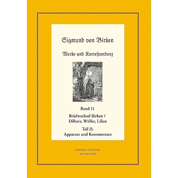 Sigmund von Birken: Werke und Korrespondenz / Neudrucke deutscher Literaturwerke. N. F. Bd.81/82