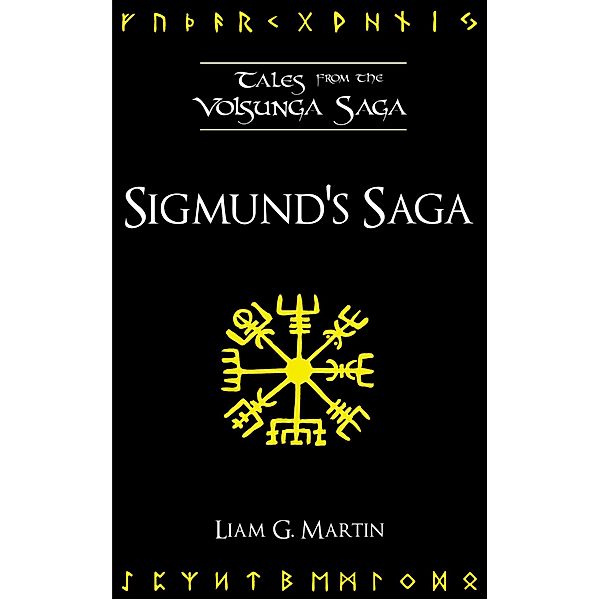 Sigmund's Saga (Tales from the Volsunga Saga) / Tales from the Volsunga Saga, Liam G. Martin