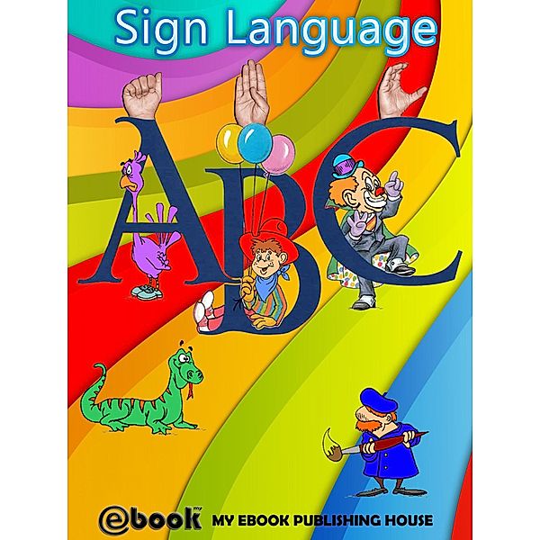 Sign Language ABC, My Ebook Publishing House
