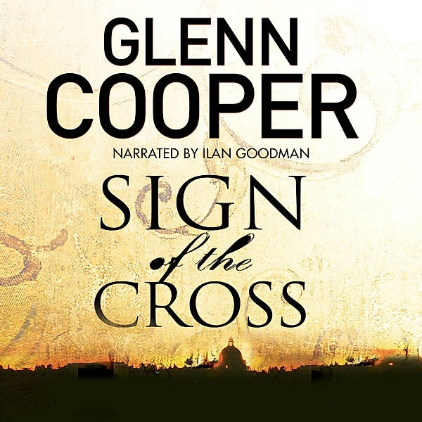 Sign of the Cross (Unabridged), Glenn Cooper