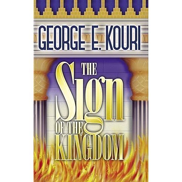 Sign of the Kingdom, George E. Kouri
