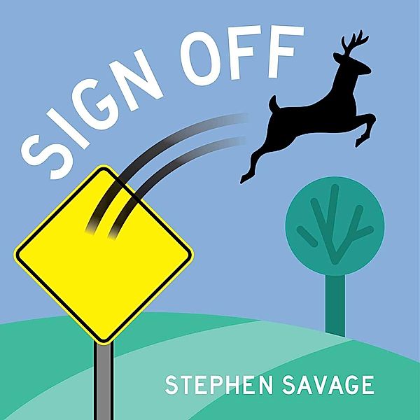 Sign Off, Stephen Savage