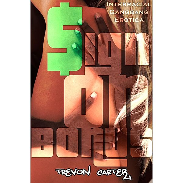 Sign On Bonus (Interracial Husband Humiliation Erotica), Trevon Carter