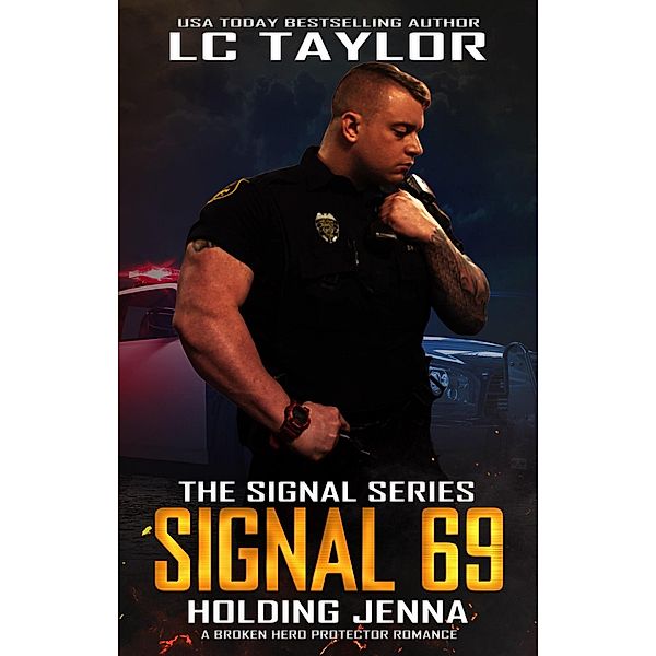 Signal 69: Holding Jenna (The Signal Series, #4) / The Signal Series, Lc Taylor