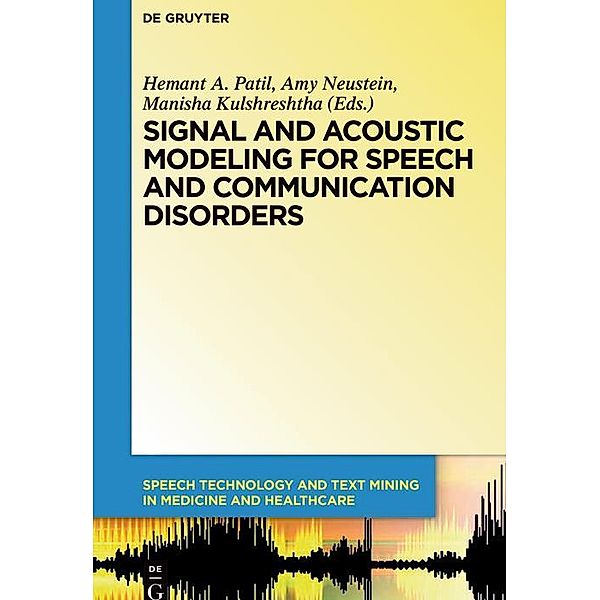 Signal and Acoustic Modeling for Speech and Communication Disorders / Speech Technology and Text Mining in Medicine and Health Care