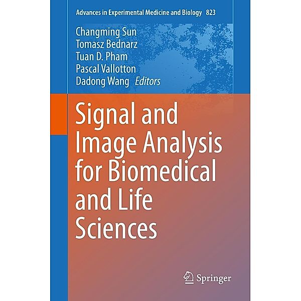 Signal and Image Analysis for Biomedical and Life Sciences / Advances in Experimental Medicine and Biology Bd.823