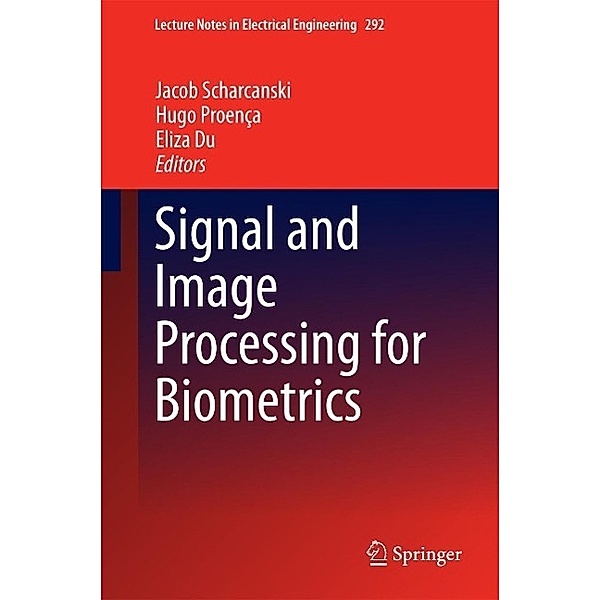 Signal and Image Processing for Biometrics / Lecture Notes in Electrical Engineering Bd.292