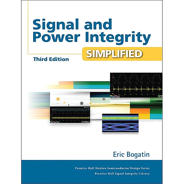 Signal and Power Integrity - Simplified, Eric Bogatin