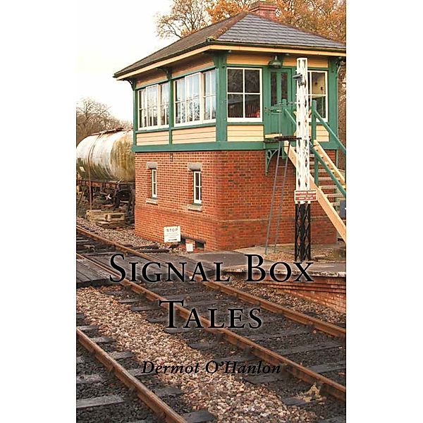 Signal Box Tales, Brian Dermot O'Hanlon