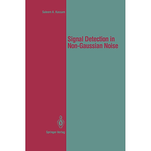 Signal Detection in Non-Gaussian Noise, Saleem A. Kassam