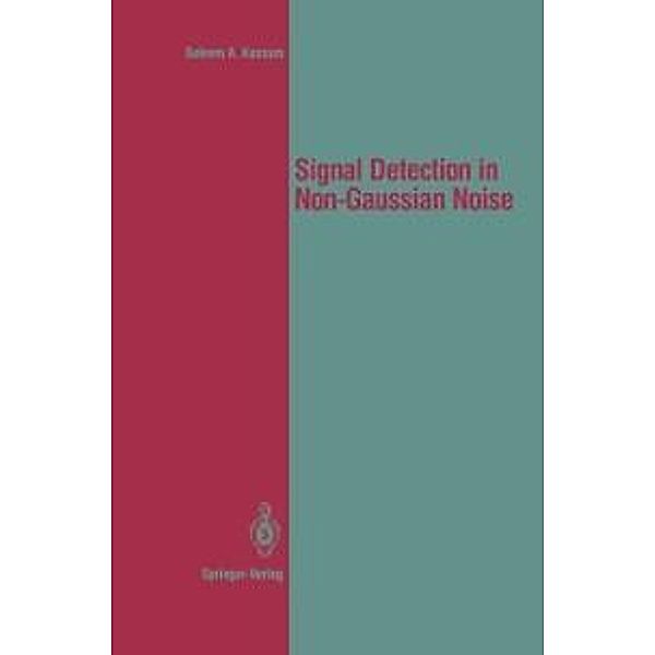 Signal Detection in Non-Gaussian Noise / Springer Texts in Electrical Engineering, Saleem A. Kassam