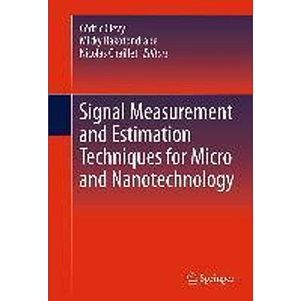 Signal Measurement and Estimation Techniques for Micro and Nanotechnology, Nicolas Chaillet, Cédric Clévy, Micky Rakotondrabe