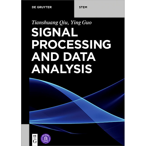 Signal Processing and Data Analysis, Tianshuang Qiu, Ying Guo