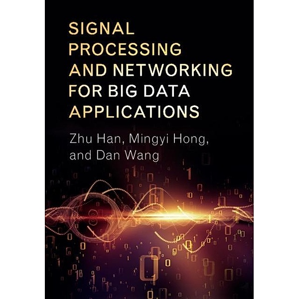 Signal Processing and Networking for Big Data Applications, Zhu Han