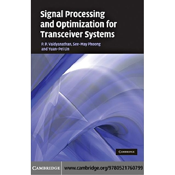 Signal Processing and Optimization for Transceiver Systems, P. P. Vaidyanathan