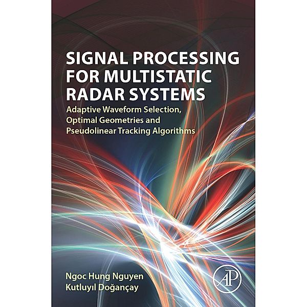 Signal Processing for Multistatic Radar Systems, Ngoc Hung Nguyen, Kutluyil Dogançay