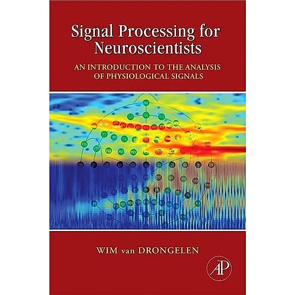 Signal Processing for Neuroscientists, Wim van Drongelen