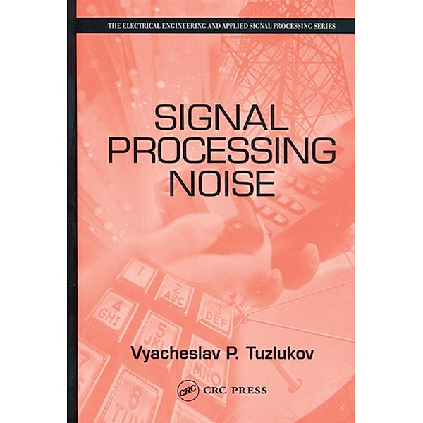 Signal Processing Noise, Vyacheslav Tuzlukov