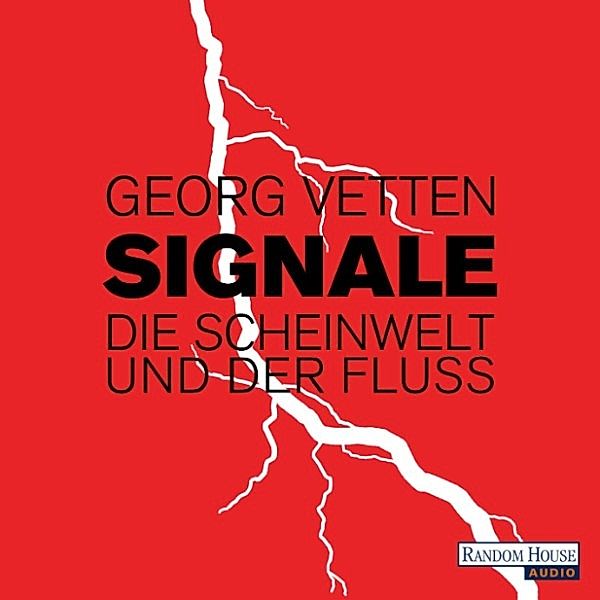 Signale – Die Scheinwelt und der Fluss, Georg Vetten