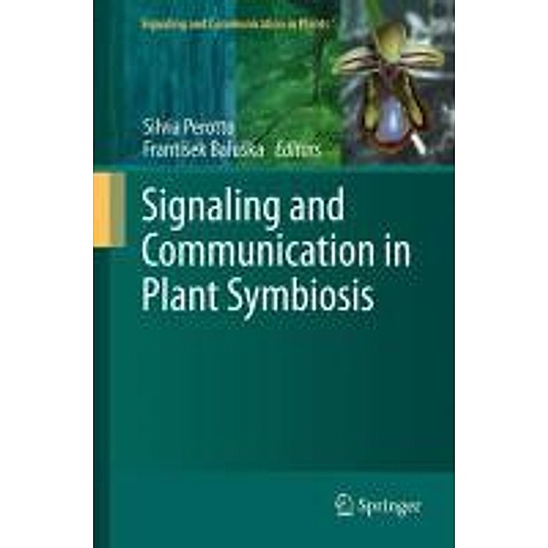 Signaling and Communication in Plant Symbiosis / Signaling and Communication in Plants Bd.11, Silvia Perotto, Frantiek Baluka