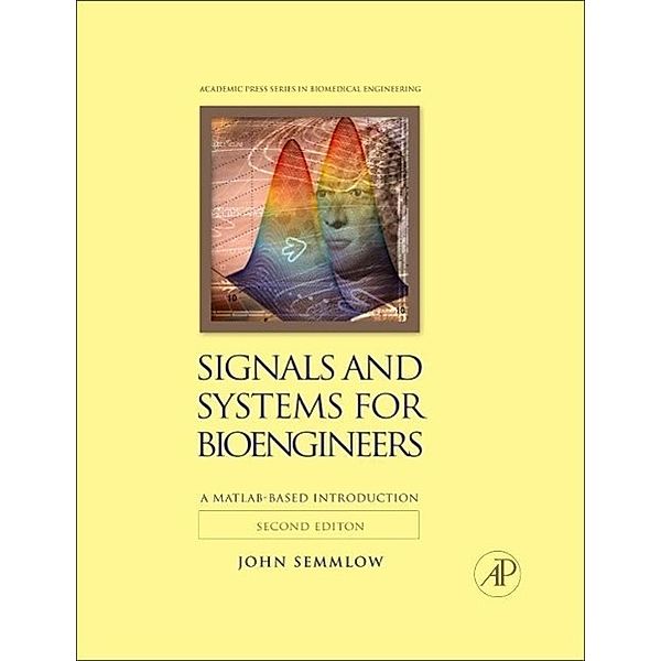 Signals and Systems for Bioengineers, John Semmlow
