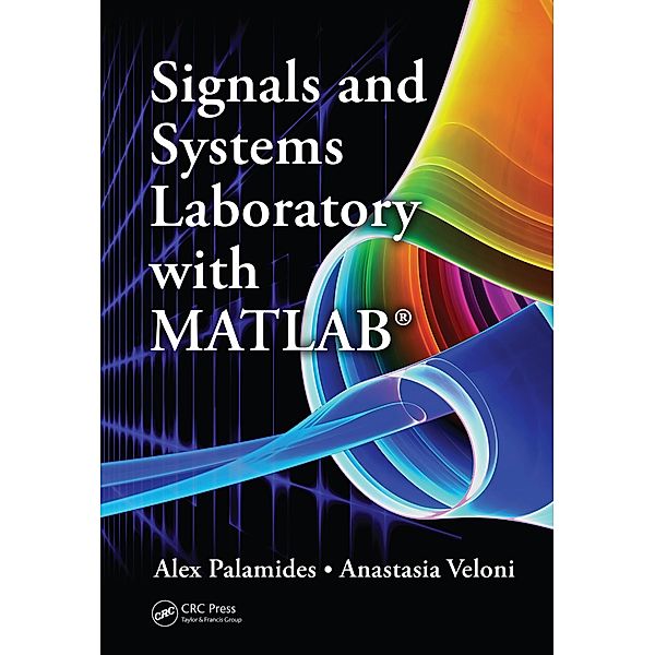 Signals and Systems Laboratory with MATLAB, Alex Palamides, Anastasia Veloni