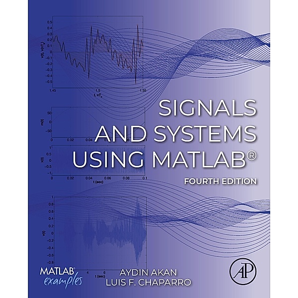 Signals and Systems Using MATLAB®, Aydin Akan, Luis F. Chaparro