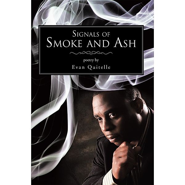 Signals of Smoke and Ash, Evan Quitelle