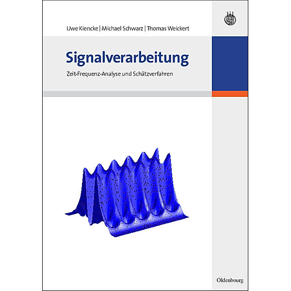 Signalverarbeitung, Uwe Kiencke, Michael Schwarz, Thomas Weickert