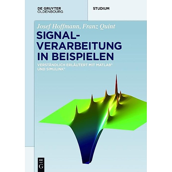 Signalverarbeitung in Beispielen / De Gruyter Studium, Josef Hoffmann, Franz Quint