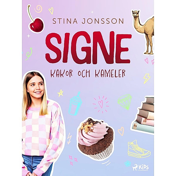 Signe: kakor och kameler / Signe Bd.1, Stina Jonsson
