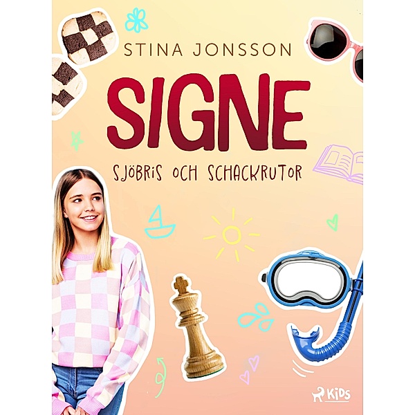 Signe: sjo¨bris och schackrutor / Signe Bd.5, Stina Jonsson