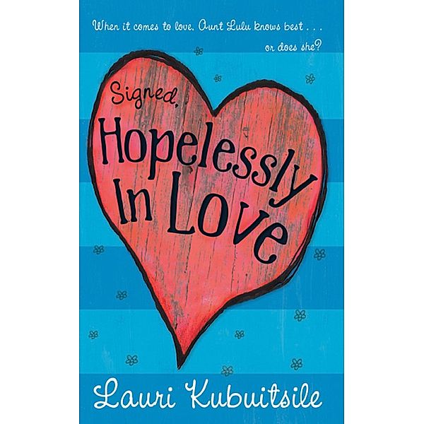 Signed, Hopelessly in Love, Lauri Kubuitsile