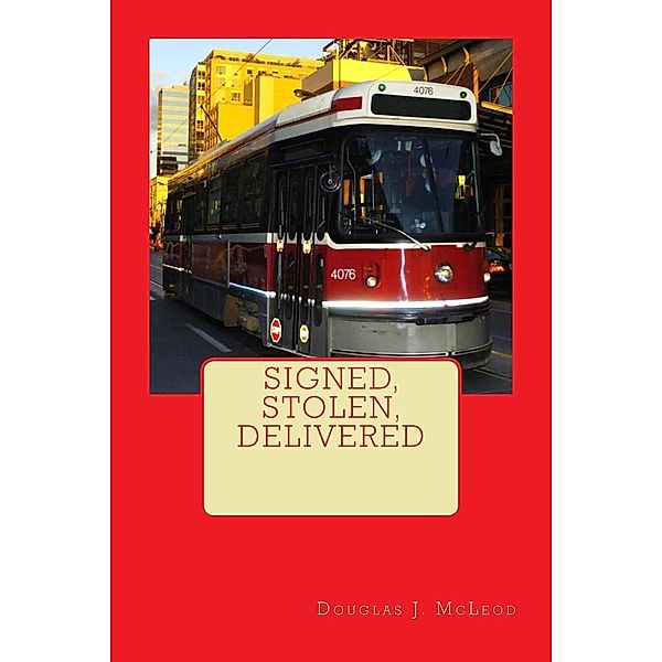 Signed, Stolen, Delivered (Phil Bennett Mysteries, #1) / Phil Bennett Mysteries, Douglas J. McLeod