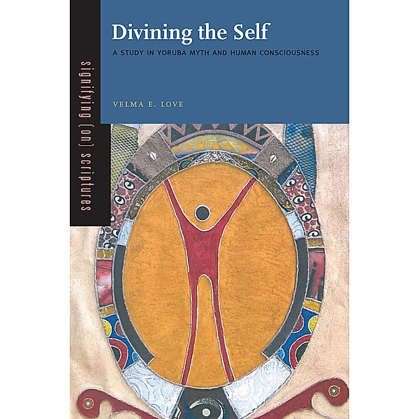 Signifying (on) Scriptures: Divining the Self, Velma E. Love