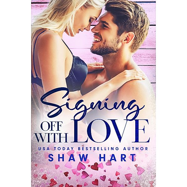 Signing Off With Love (Love Notes, #1) / Love Notes, Shaw Hart
