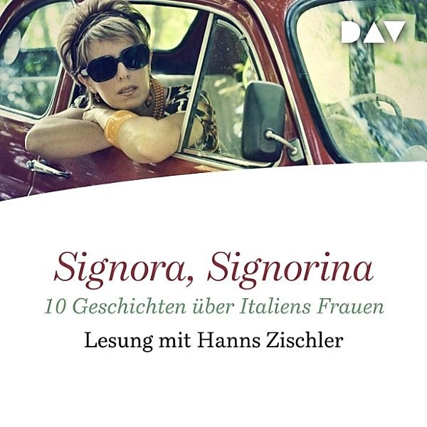 Signora, Signorina. 10 Geschichten über Italiens Frauen