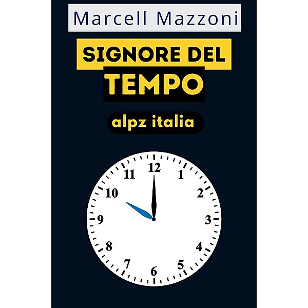 Signore Del Tempo, Alpz Italia, Marcell Mazzoni