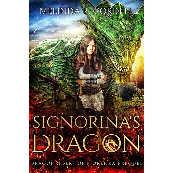 Signorina's Dragon (The Dragonriders of Fiorenza, #0) / The Dragonriders of Fiorenza, Melinda R. Cordell