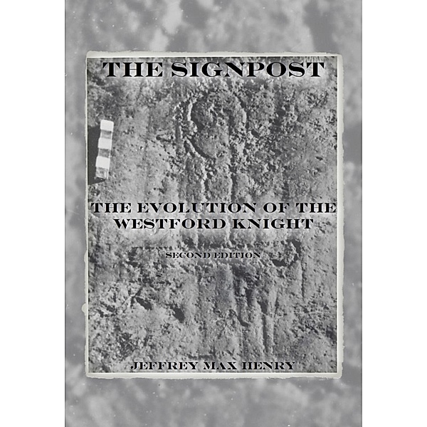 Signpost: The Evolution of the Westford Knight / Jeffrey Max Henry, Jeffrey Max Henry