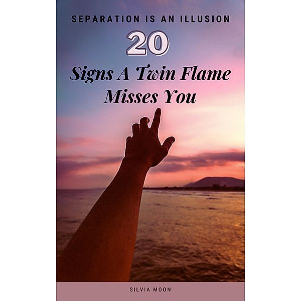 Signs A Twin Flame Misses You (Love) / Love, Silvia Moon