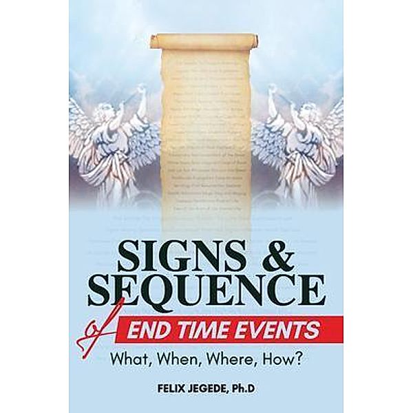 Signs and Sequence of End Times / URLink Print & Media, LLC, Ph. D. Jegede