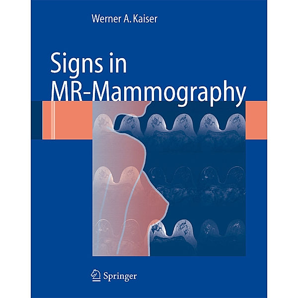 Signs in MR-Mammography, Werner A. Kaiser