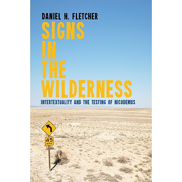 Signs in the Wilderness, Daniel H. Fletcher