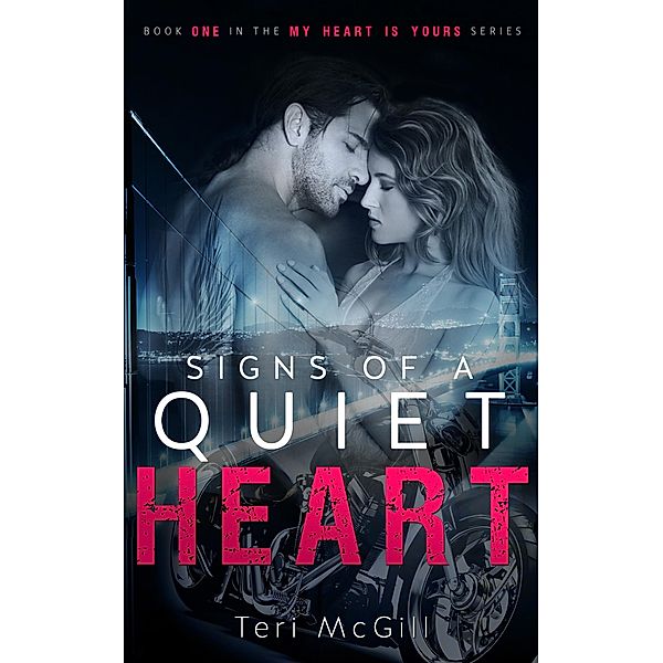 Signs of a Quiet Heart (MY HEART IS YOURS, #1), Teri McGill