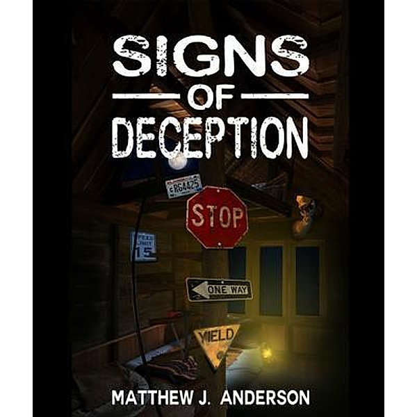 Signs Of Deception / Matthew J. Anderson, Matthew Anderson