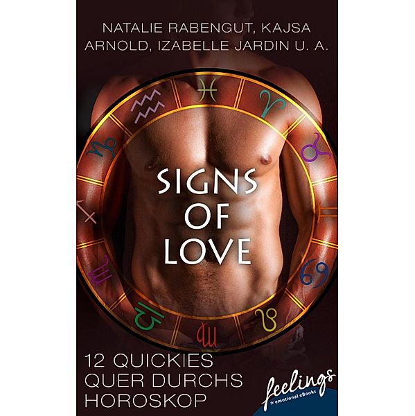 Signs of Love, Natalie Rabengut, Kaila Kerr, Bärbel Muschiol, Nina Martens, Kajsa Arnold, Izabelle Jardin, Anaïs Goutier, Nina Hunter, Lina Barold, Naomi Noah, Aimee Laurent, Emilia Lucas