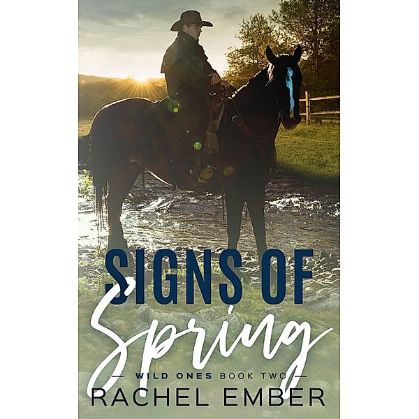 Signs of Spring (Wild Ones) / Wild Ones, Rachel Ember